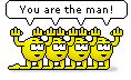 you\'re the man